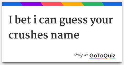 who is your crush test|guess my crushes name quiz.